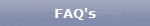 FAQ's