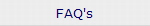 FAQ's